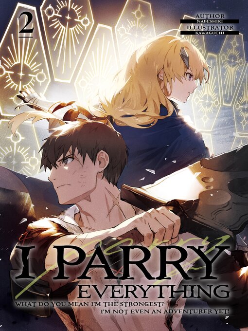 Title details for I Parry Everything: What Do You Mean I'm the Strongest? I'm Not Even an Adventurer Yet!, Volume 2 by Nabeshiki - Wait list